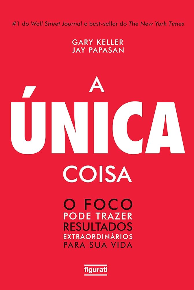 “A Única Coisa” – Gary Keller, livros pouco conhecidos
